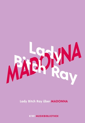 Lady Bitch Ray über Madonna von Ray,  Lady Bitch