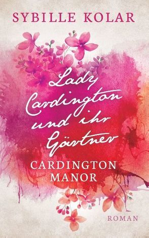 Lady Cardington und ihr Gärtner von Kolar,  Sybille