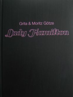 Lady Hamilton von Bode,  Ursula, Götze,  Grita, Götze,  Moritz