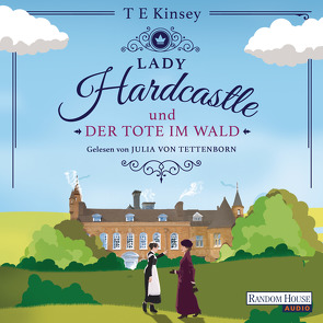 Lady Hardcastle und der Tote im Wald von Kinsey,  T E, Stratthaus,  Bernd, Tettenborn,  Julia von