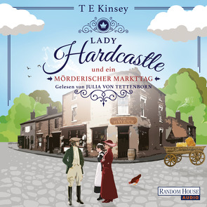 Lady Hardcastle und ein mörderischer Markttag von Kinsey,  T E, Stratthaus,  Bernd, Tettenborn,  Julia von