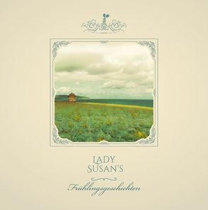 Lady Susan´s Frühlingsgeschichten aus Irland von Susan,  Lady