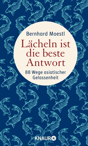 Lächeln ist die beste Antwort von Moestl,  Bernhard