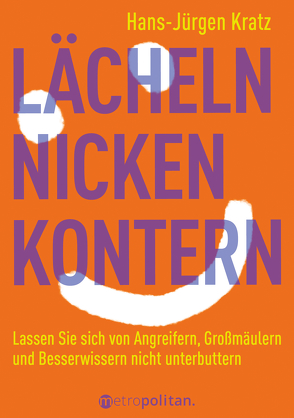 Lächeln, nicken, kontern von Kratz,  Hans-Jürgen