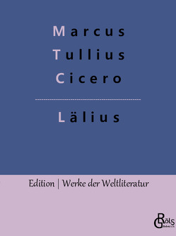 Lälius von Cicero,  Marcus Tullius, Gröls-Verlag,  Redaktion