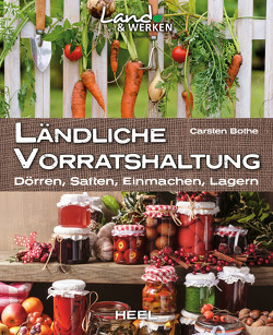 Ländliche Vorratshaltung von Bothe,  Carsten