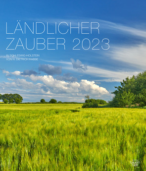 Ländlicher Zauber 2023 von Habbe,  H Dietrich