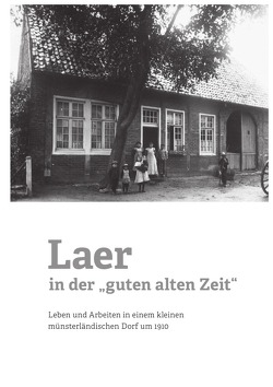 Laer in der „guten alten Zeit“ von Kluck,  Ulrike, Labuch,  Gunda, Terstegge,  Josef