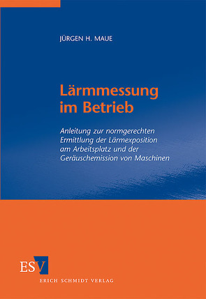 Lärmmessung im Betrieb von Maue,  Jürgen H.