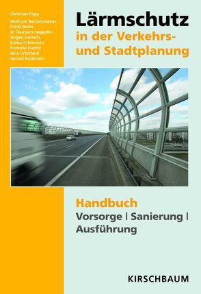 Lärmschutz in der Verkehrs- und Stadtplanung von Bartolomaeus,  Wolfram, Berka,  Frank, Claussen-Seggelke,  Jo, Gerlach,  Jürgen, Heinrichs,  Eckhart, Kupfer,  Dominik, Ortscheid,  Jens, Popp,  Christian, Rodehack,  Gernot