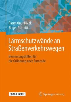 Lärmschutzwände an Straßenverkehrswegen von Dölek,  Rasim Onur, Schmitt,  Jürgen