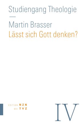 Lässt sich Gott denken? von Brasser,  Martin