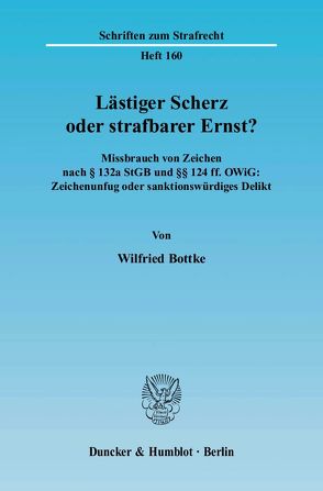 Lästiger Scherz oder strafbarer Ernst? von Bottke,  Wilfried