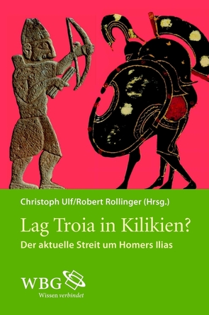 Lag Troia in Kilikien? von Breyer,  Francis, Burkert,  Walter, Cobet,  Justus, Danek,  Georg, Hajnal,  Ivo, Haubold,  Johannes, Hertel,  Dieter, Kofler,  Wolfgang, Lanfranchi,  Giovanni B., Martino,  Stefano de, Mehl,  Andreas, Meyer,  Marion, Patzek,  Barbara, Raaflaub,  Kurt, Röllig,  Wolfgang, Rollinger,  Robert, Steiner,  Gerd, Ulf,  Christoph, West,  Martin, Wiesehöfer,  Josef