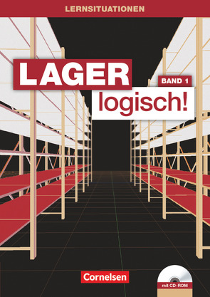 Lager logisch! – Fachlagerist/-in und Fachkraft für Lagerlogistik – 1. Ausbildungsjahr von Auer,  Maria, Hallstein,  Sonja, Holbe,  Jörn, Morgenstern,  Ute, Mueller,  Stephan, Müller,  Melanie, Viering,  Mandy