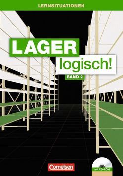 Lager logisch! – Fachlagerist/-in und Fachkraft für Lagerlogistik – 2. Ausbildungsjahr von Auer,  Maria, Hallstein,  Sonja, Holbe,  Jörn, Honold,  Kathrin, Morgenstern,  Ute, Mueller,  Stephan, Müller,  Melanie, Viering,  Mandy