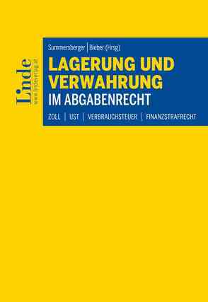 Lagerung und Verwahrung im Abgabenrecht von Bieber,  Thomas, Summersberger,  Walter