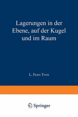 Lagerungen in der Ebene auf der Kugel und im Raum von Toth,  L. Fejes