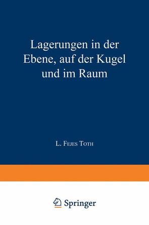 Lagerungen in der Ebene auf der Kugel und im Raum von Toth,  L. Fejes