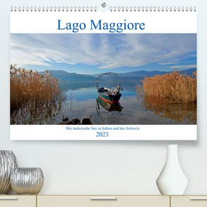 Lago Maggiore – Der malerische See in Italien und der Schweiz (Premium, hochwertiger DIN A2 Wandkalender 2023, Kunstdruck in Hochglanz) von Kruse,  Joana