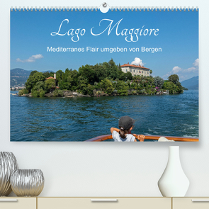 Lago Maggiore – Mediterranes Flair umgeben von Bergen (Premium, hochwertiger DIN A2 Wandkalender 2023, Kunstdruck in Hochglanz) von Kuttig,  Siegfried