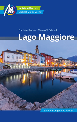 Lago Maggiore Reiseführer Michael Müller Verlag von Fohrer,  Eberhard, Schmid,  Marcus X