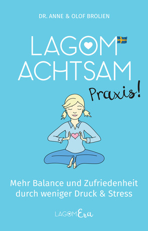 Lagom achtsam Praxis von Brolien,  Dr. Anne, Brolien,  Olof