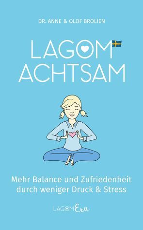 Lagom achtsam von Brolien,  Dr. Anne, Brolien,  Olof