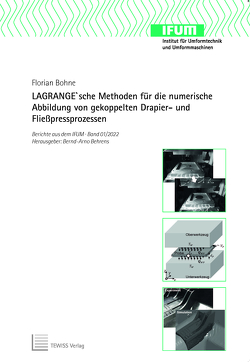 LAGRANGE’sche Methoden für die numerische Abbildung von gekoppelten Drapier- und Fließpressprozessen von Behrens,  Bernd-Arno, Bohne,  Florian