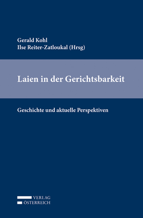 Laien in der Gerichtsbarkeit von Kohl,  Gerald, Reiter-Zatloukal,  Ilse