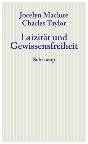 Laizität und Gewissensfreiheit von Buddeberg,  Eva, Celikates,  Robin, Maclure,  Jocelyn, Taylor,  Charles
