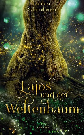 Lajos und der Weltenbaum von Schneeberger,  Andrea