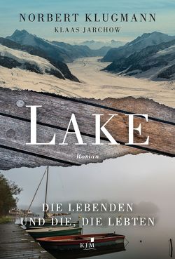 LAKE. Die Lebenden und die, die lebten von Jarchow,  Klaas, Klugmann,  Norbert