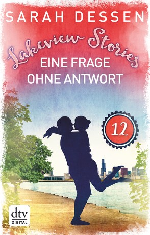 Lakeview Stories 12 – Eine Frage ohne Antwort von Dessen,  Sarah, Kosack,  Gabriele