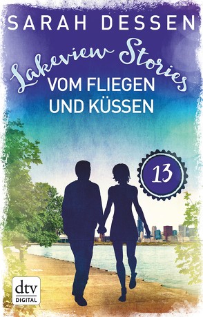 Lakeview Stories 13 – Vom Fliegen und Küssen von Dessen,  Sarah, Kosack,  Gabriele