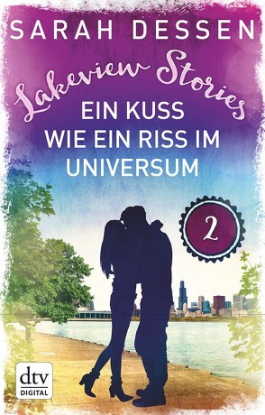 Lakeview Stories 2 – Ein Kuss wie ein Riss im Universum von Dessen,  Sarah