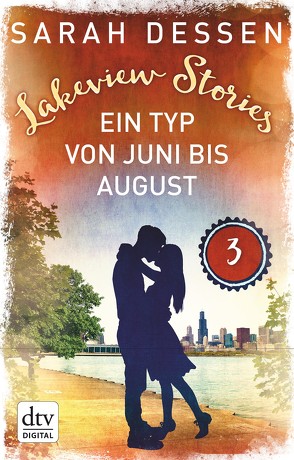 Lakeview Stories 3 – Ein Typ von Juni bis August von Dessen,  Sarah