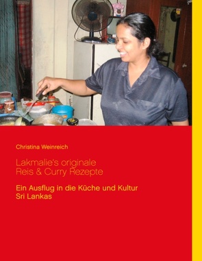 Lakmalie’s originale Reis & Curry Rezepte von Weinreich,  Christina