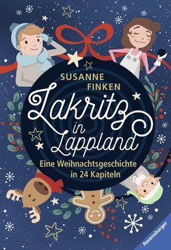 Lakritz in Lappland – Eine Weihnachtsgeschichte in 24 Kapiteln von Finken,  Susanne, Kühler,  Anna-Lena