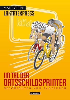 Laktatexpress – Im Tal der Ortsschildsprinter von Gelpe,  Matt