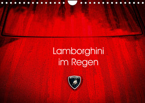 Lamborghini im Regen (Wandkalender 2022 DIN A4 quer) von Sagnak,  Petra