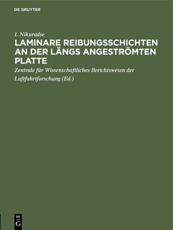 Laminare Reibungsschichten an der längs angeströmten Platte von Nikuradse,  I., Zentrale für Wissenschaftliches Berichtswesen der Luftfahrtforschung,  Berlin