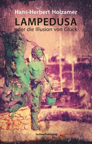 Lampedusa oder die Illusion von Glück von Holzamer,  Hans-Herbert