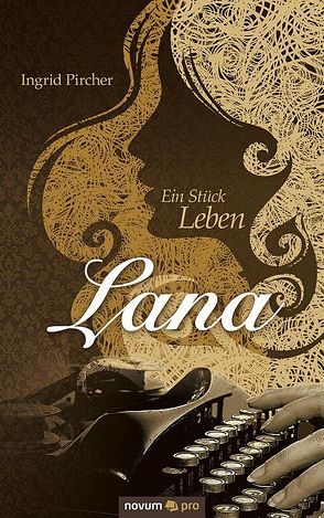 Lana – Ein Stück Leben von Pircher,  Ingrid