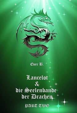 Lancelot & die Seelenbande der Drachen von B.,  Ever