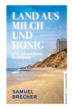 Land aus Milch und Honig von Brecher,  Samuel