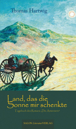 Land, das die Sonne mir schenkte von Hartwig,  Thomas