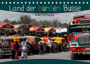 Land der bunten Busse – Guatemala (Tischkalender 2023 DIN A5 quer) von Flori0