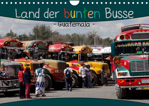 Land der bunten Busse – Guatemala (Wandkalender 2023 DIN A4 quer) von Flori0