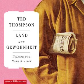 Land der Gewohnheit von Höbel,  Susanne, Kremer,  Hans, Thompson,  Ted